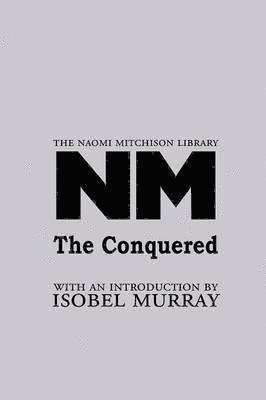 Naomi Mitchison - Conquered, Häftad