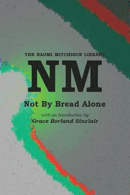 bokomslag Not By Bread Alone