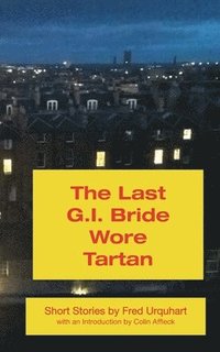 bokomslag Last G.I. Bride Wore Tartan