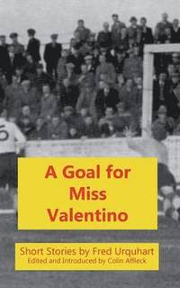 bokomslag A Goal for Miss Valentino