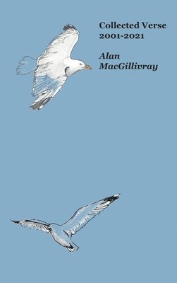 Alan Macgillivray - Collected Verse 2001-2021, Inbunden