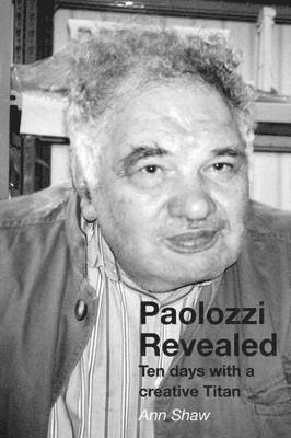 bokomslag Paolozzi Revealed: Ten Days with a Creative Titan