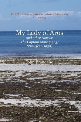bokomslag My Lady of Aros and Other Novels: The Captain More and Strawfeet