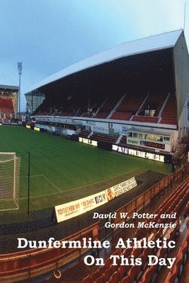 David W Potter, Gordon McKenzie, David W. Potter, W. Potter, David - Dunfermline Athletic On This Day, Häftad