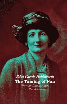 Ethel Carnie Holdsworth, Carnie Holdsworth, Ethel - Taming of Nan, Häftad