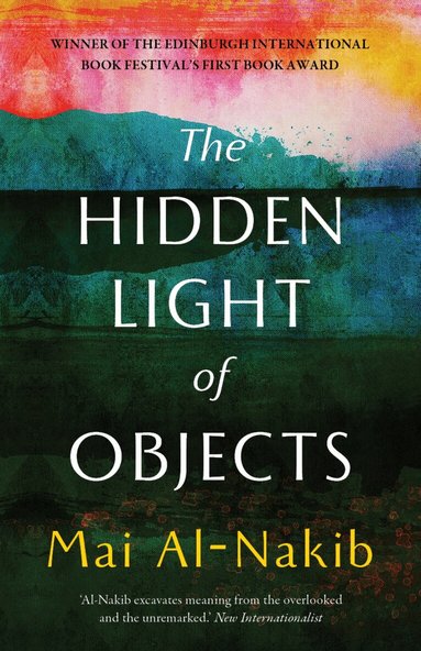 Mai Al-Nakib - Hidden Light of Objects, Häftad