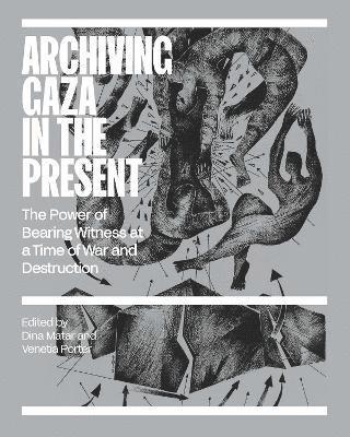 bokomslag Archiving Gaza in the Present