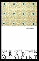 Ghada Karmi - A Brief Introduction to Arabic Medicine, Häftad