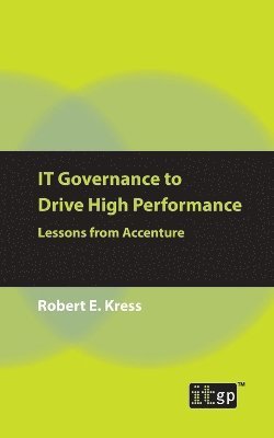 bokomslag IT Governance to Drive High Performance: Lessons from Accenture