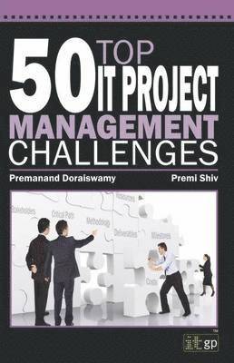 Premi Shiv, Premanand Doraiswamy - 50 Top IT Project Management Challenges, Häftad