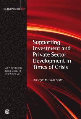 Supporting Investment and Private Sector Development in Times of Crisis