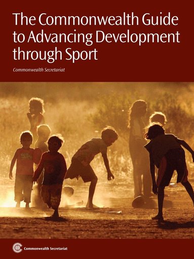 Tess Kay, Oliver Dudfield - Commonwealth Guide to Advancing Development Through Sport, Häftad