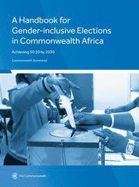 bokomslag A Handbook for Gender-Inclusive Elections in Commonwealth Africa