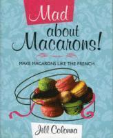 bokomslag Mad About Macarons!