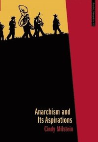 bokomslag Anarchism And Its Aspirations