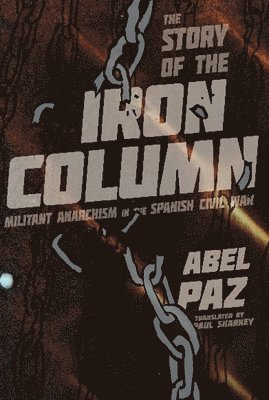 Abel Paz - Story of the Iron Column, Häftad