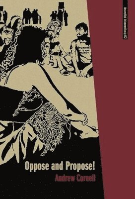 Andrew Cornell - Oppose and Propose, Häftad