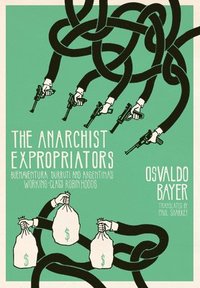 bokomslag The Anarchist Expropriators