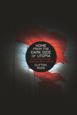 bokomslag Home from the Dark Side of Utopia