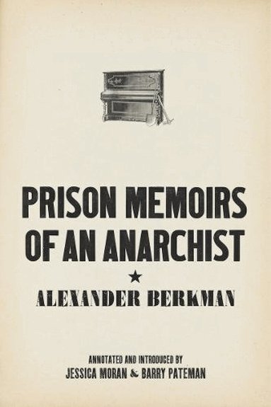 Alexander Berkman - Prison Memoirs of an Anarchist, Häftad