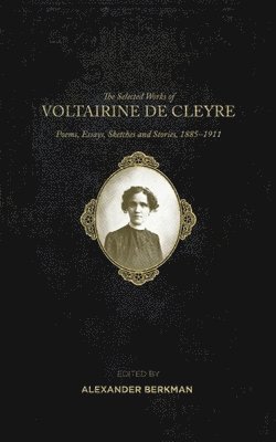 Selected Works of Voltairine De Cleyre