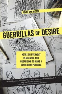 bokomslag Guerillas Of Desire