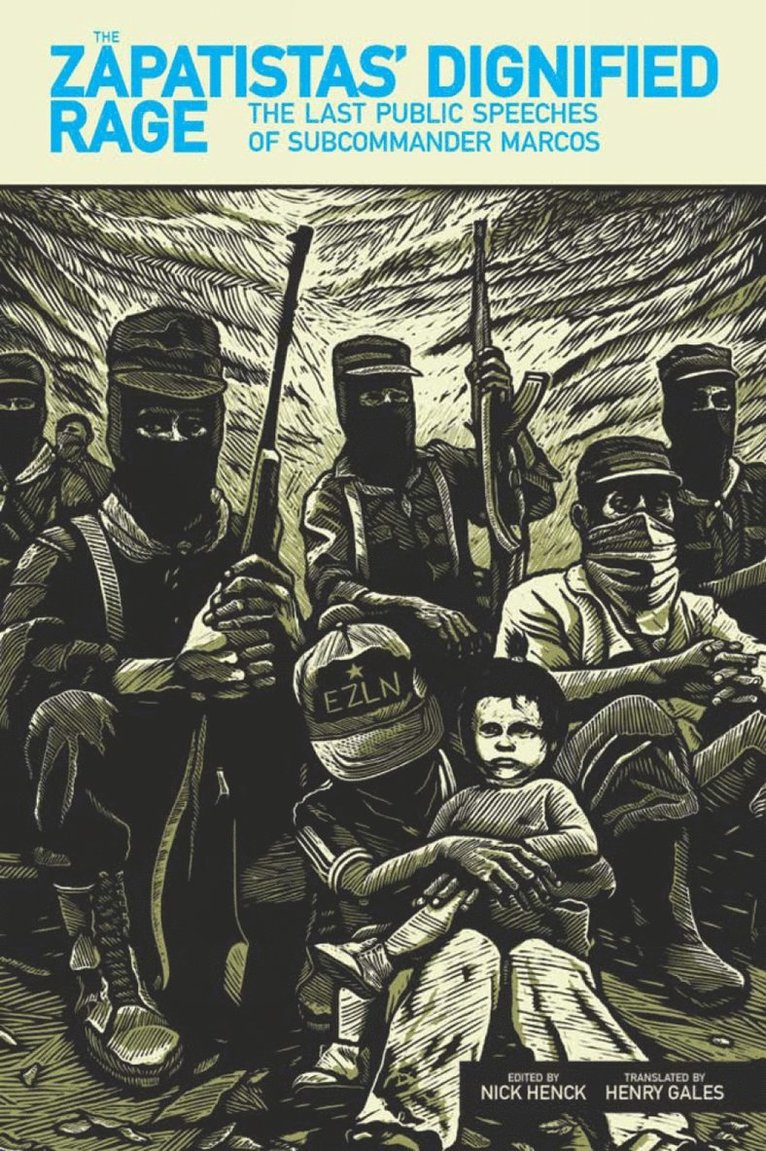 Subcomandante Insurgente Marcos, Nick Henck - Zapatistas' Dignified Rage, Häftad