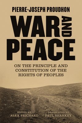 Pierre-Joseph Proudhon, Alex Prichard - War and Peace, Häftad
