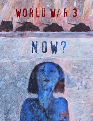 Seth Tobocman, Susan Simensky Bietila, Nicole Schulman, Jordan Worley - World War 3 Now?, Häftad