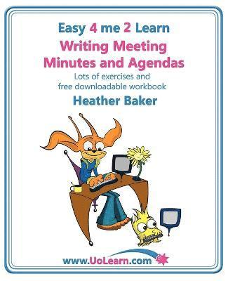 bokomslag Writing Meeting Minutes and Agendas;  Taking Notes of Meetings, Sample Minutes and Agendas, Ideas for Formats and Templates