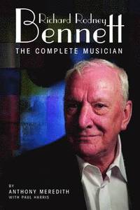 bokomslag Richard Rodney Bennett: The Complete Musician