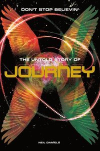bokomslag Don't Stop Believin': The Story of Journey