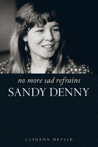 bokomslag No more sad refrains - the life of sandy denny