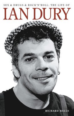 Richard Balls - Sex and Drugs and Rock 'n' Roll: The Life of Ian Dury, Häftad