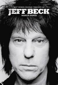 bokomslag Hot Wired Guitar: The Life of Jeff Beck