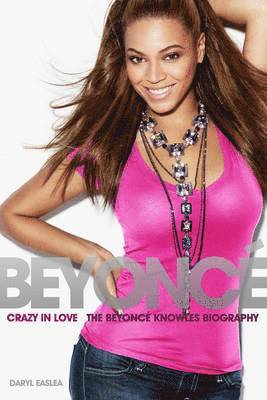 bokomslag Crazy in Love: The Beyonce Knowles Biography