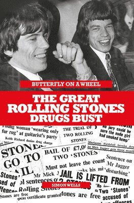 Butterfly on a Wheel: The Great Rolling Stones Drugs Bust 1