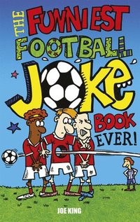 bokomslag The Funniest Football Joke Book Ever!