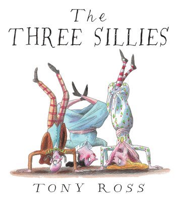 Tony Ross - The Three Sillies, Häftad