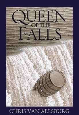 Chris Van Allsburg - Queen of the Falls, Inbunden