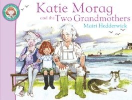 bokomslag Katie Morag And The Two Grandmothers