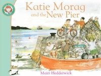 bokomslag Katie Morag and the New Pier