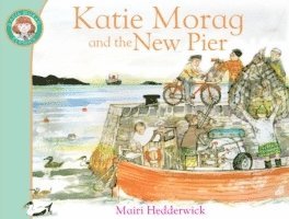 Katie Morag and the New Pier 1