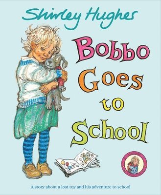 Shirley Hughes - Bobbo Goes To School, Häftad