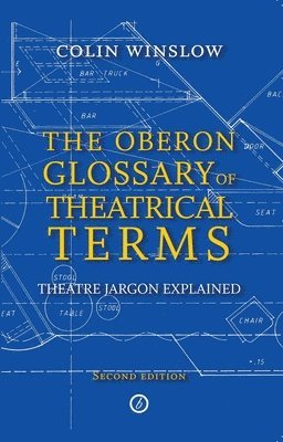 The Oberon Glossary of Theatrical Terms 1