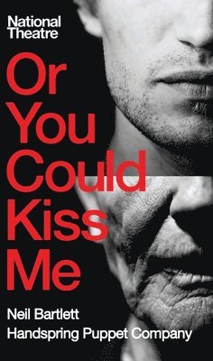 Neil Bartlett - Or You Could Kiss Me, Häftad
