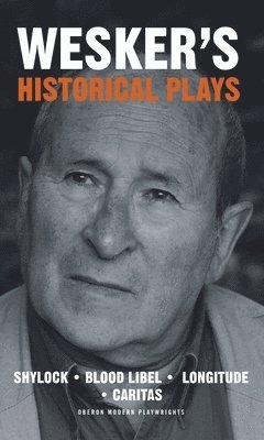 Arnold Wesker - Wesker's Historical Plays, Häftad