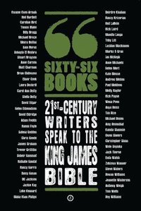 bokomslag Sixty-Six Books: 21st-century writers speak to the King James Bible