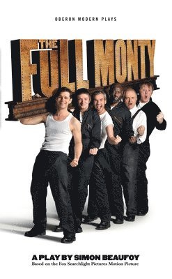 Simon Beaufoy, Simon (Author) Beaufoy - Full Monty, Häftad