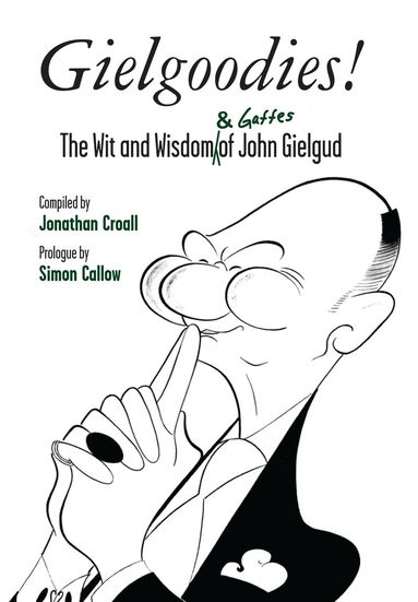 Jonathan Croall - Gielgoodies!, Inbunden